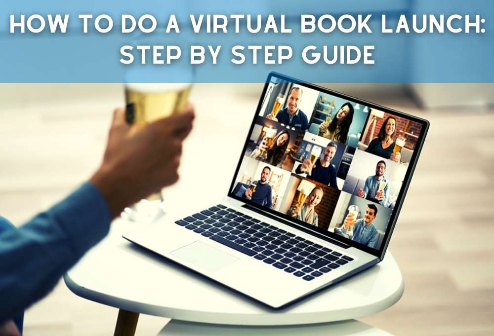 How To Do A Virtual Book Launch: Step By Step Guide