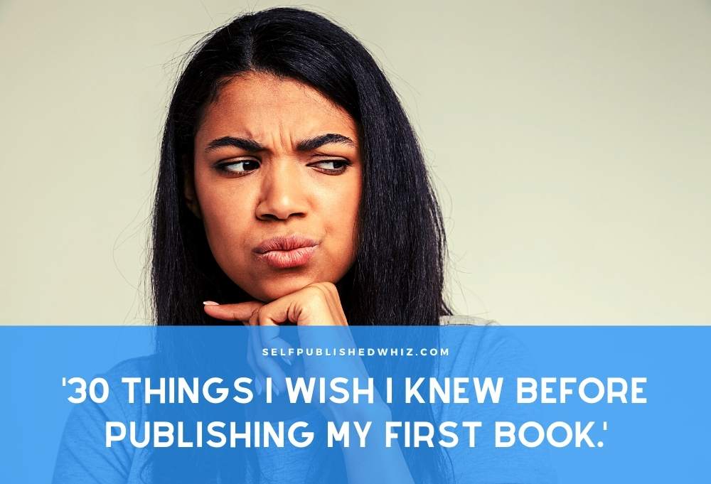 ’30 Things I Wish I Knew Before Publishing My First Book.’