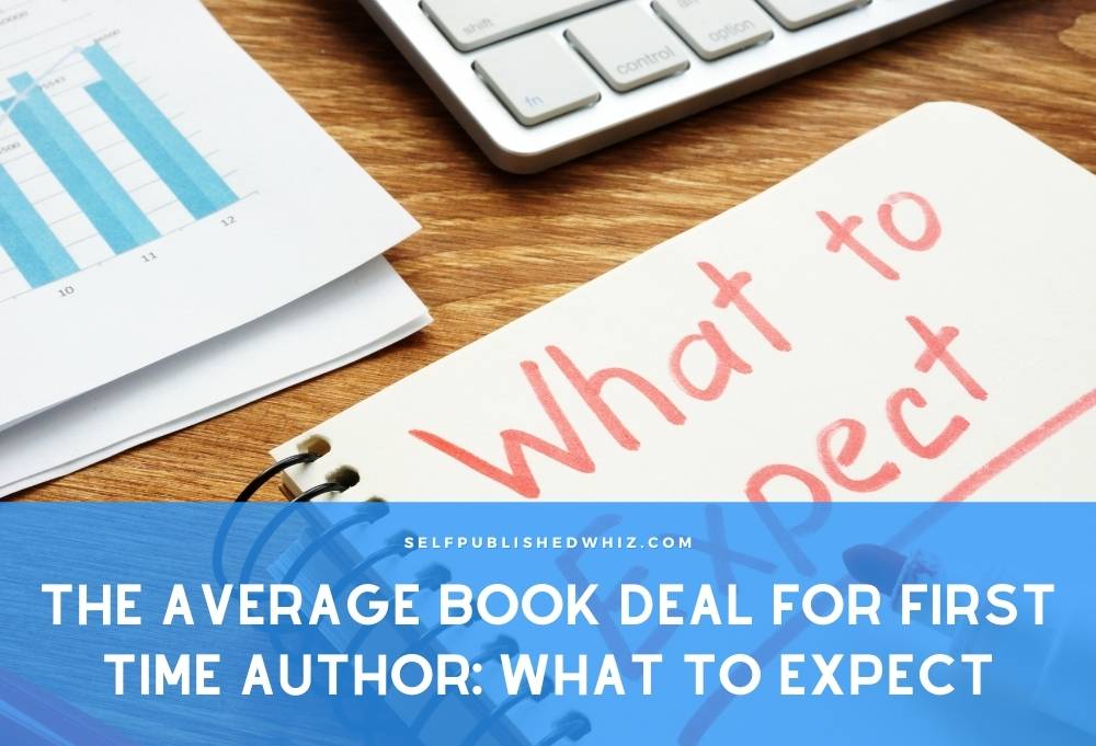 The Average Book Deal for First Time Author: What To Expect