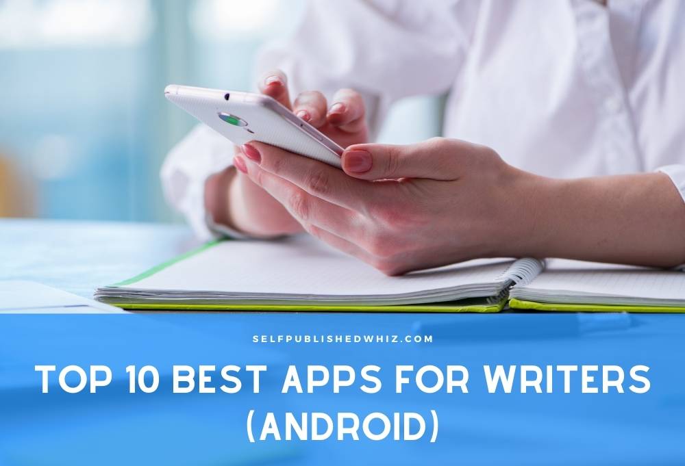 Top 10 Best Apps For Writers (Android)