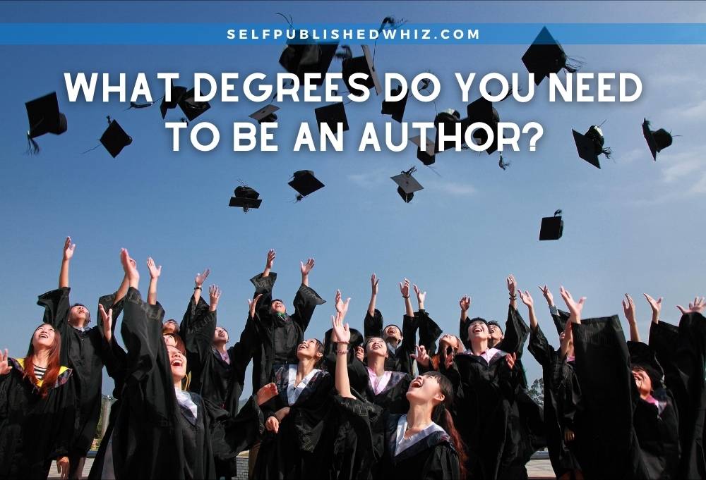 What Degrees Do You Need to Be an Author?