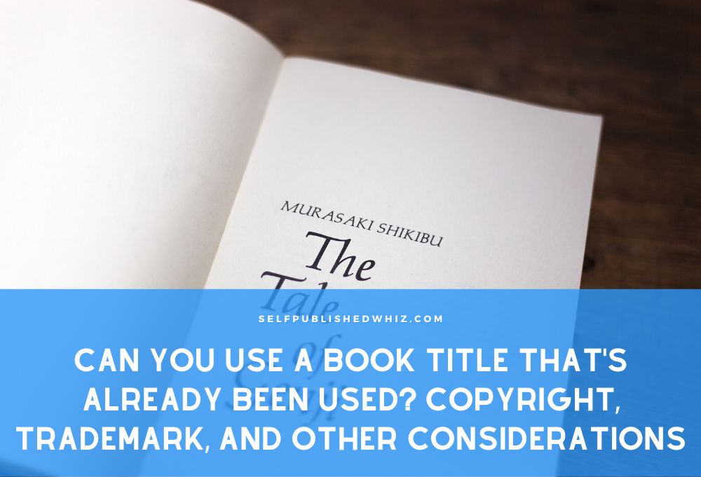 Can You Use a Book Title That’s Already Been Used? Copyright, Trademark, and Other Considerations