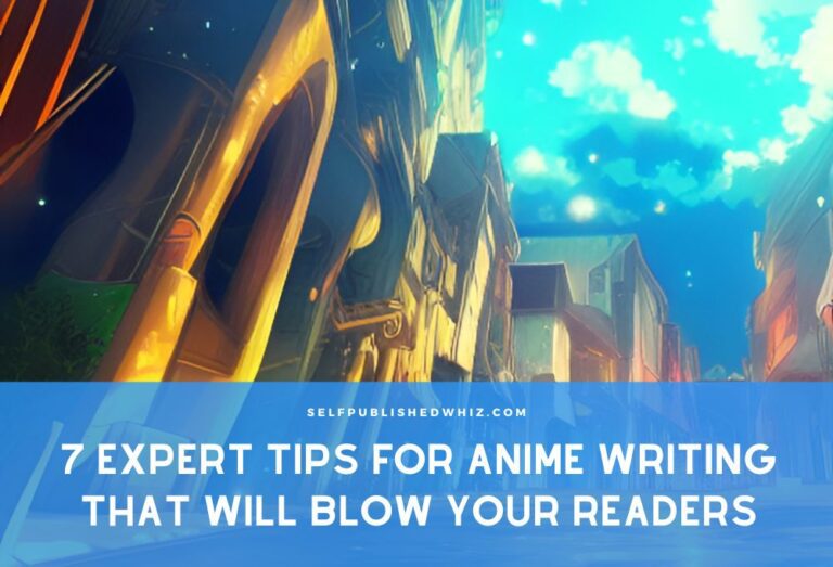 7 Expert Tips For Anime Writing That Will Blow Your Readers